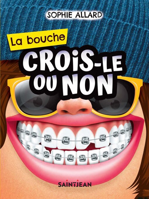 Title details for Crois-le ou non. La bouche by Sophie Allard - Available